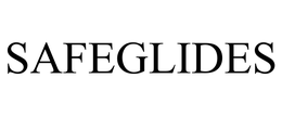 SAFEGLIDES trademark