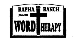 THE RAPHA RANCH PRESENTS WORD THERAPY trademark