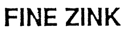 FINE ZINK trademark