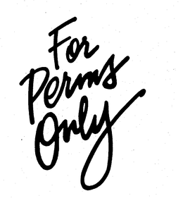 FOR PERMS ONLY trademark