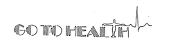 GO TO HEALTH trademark