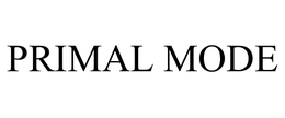 PRIMAL MODE trademark