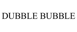 DUBBLE BUBBLE trademark
