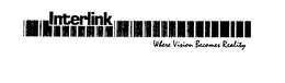 INTERLINK WHERE VISION BECOMES REALITY trademark