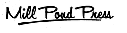 MILL POND PRESS trademark