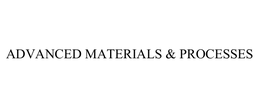 ADVANCED MATERIALS & PROCESSES trademark
