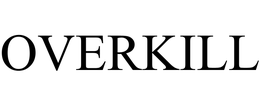 OVERKILL trademark
