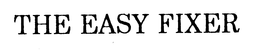 THE EASY FIXER trademark