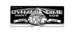 ADVERTISE IT IN YOUR...DYNAMIC DIME WANT ADS E PLURIBUS UNUM LIBERTY IN GOD WE TRUST 1926 trademark