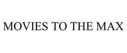 MOVIES TO THE MAX trademark