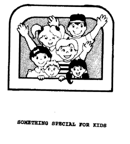 SOMETHING SPECIAL FOR KIDS trademark