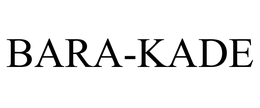 BARA-KADE trademark