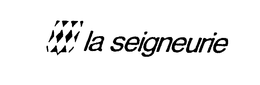LA SEIGNEURIE trademark