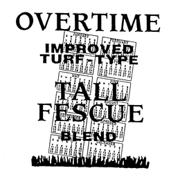 OVERTIME IMPROVED TURF-TYPE TALL FESCUEBLEND trademark