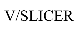 V/SLICER trademark