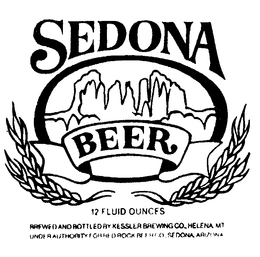 SEDONA BEER BREWED AND BOTTLED BY KESSLER BREWING CO. HELENA MT UNDER AUTHORITY FOR RED ROCK BEER CO. SEDONA ARIZONA trademark