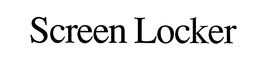 SCREEN LOCKER trademark