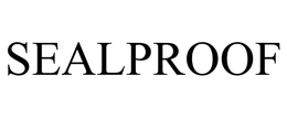 SEALPROOF trademark