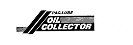 PAC LUBE OIL COLLECTOR trademark