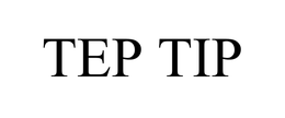 TEP TIP trademark