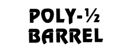 POLY-1/2 BARREL trademark