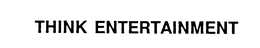 THINK ENTERTAINMENT trademark