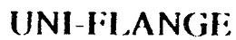 UNI-FLANGE trademark