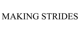 MAKING STRIDES trademark