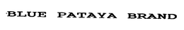 BLUE PATAYA BRAND trademark