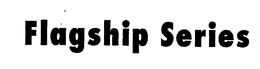 FLAGSHIP SERIES trademark