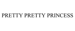 PRETTY PRETTY PRINCESS trademark