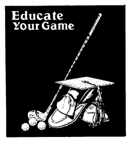 EDUCATE YOUR GAME trademark