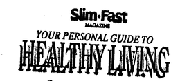 SLIM FAST YOUR PERSONAL GUIDE TO HEALTHY LIVING trademark