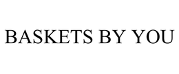 BASKETS BY YOU trademark