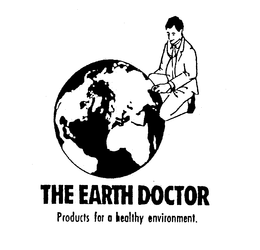 THE EARTH DOCTOR PRODUCTS FOR A HEALTHY ENVIRONMENT. trademark