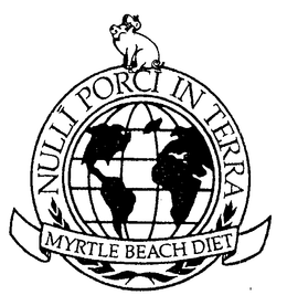 MYRTLE BEACH DIET NULLI PORCI IN TERRA trademark