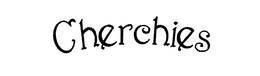 CHERCHIES trademark