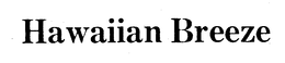 HAWAIIAN BREEZE trademark
