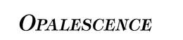 OPALESCENCE trademark