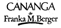 CANANGA DE FRANKA M. BERGER trademark