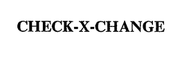 CHECK-X-CHANGE trademark
