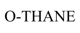 O-THANE trademark