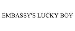 EMBASSY'S LUCKY BOY trademark