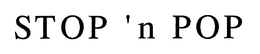 STOP 'N POP trademark