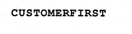 CUSTOMERFIRST trademark