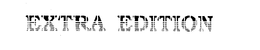 EXTRA EDITION trademark