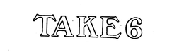 TAKE 6 trademark