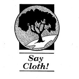 SAY CLOTH! trademark