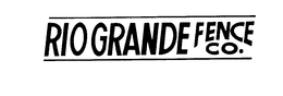 RIO GRANDE FENCE CO. trademark