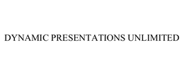 DYNAMIC PRESENTATIONS UNLIMITED trademark